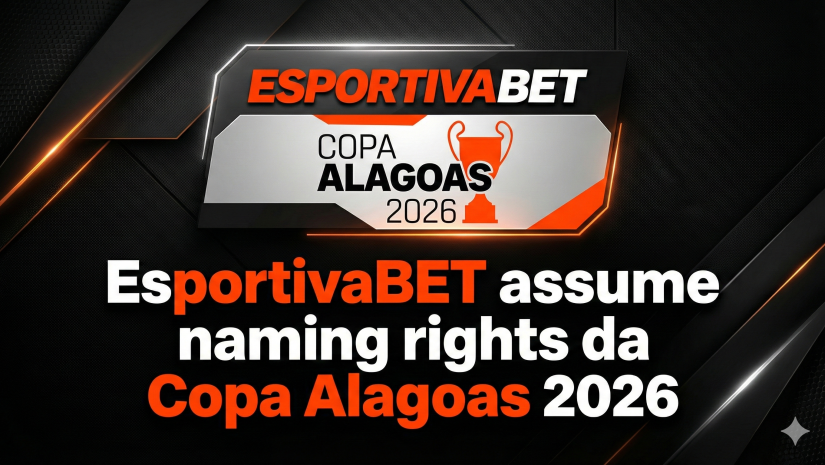 EsportivaBET assume naming rights da Copa Alagoas 2026
